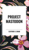 Project Mastodon