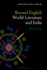 Beyond English: World Literature and India (Literatures as World Literature)