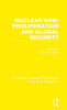 Nuclear Non-Proliferation and Global Security (Routledge Library Editions: Nuclear Security)