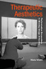 Therapeutic Aesthetics: Performative Encounters in Moving Image Artworks (Radical Aesthetics-Radical Art)