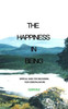 The Happiness In Being: Spiritual Guide For Discovering Your Essential Nature
