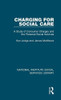 Charging for Social Care: A Study of Consumer Charges and the Personal Social Services (National Institute Social Services Library)