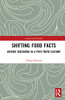 Shifting Food Facts (Critical Food Studies)