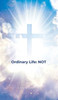Ordinary Life: Not