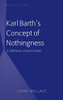 Karl Barths Concept of Nothingness: A Critical Evaluation