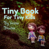 Tiny Book: For Tiny Kids