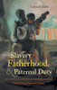 Slavery, Fatherhood, and Paternal Duty in African American Communities over the Long Nineteenth Century (The John Hope Franklin Series in African American History and Culture)
