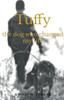 Tuffy: The dog who changed my life
