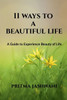 11 Ways to a Beautiful Life: A Guide to Experience Beauty of Life