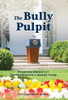 The Bully Pulpit: Presidential Rhetoric from Theodore Roosevelt to Donald J. Trump