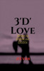 3'd' Love