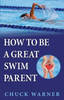 How To Be a Great Swim Parent
