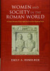 Women and Society in the Roman World: A Sourcebook of Inscriptions from the Roman West