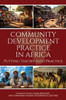 Community Development Practice in Africa: Putting Theory Into Practice
