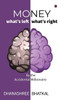 Money - What's Left What's Right: By the Accidental Millionaire