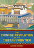 The Chinese Revolution on the Tibetan Frontier (Studies of the Weatherhead East Asian Institute, Columbia University)