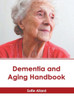 Dementia and Aging Handbook