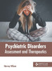 Psychiatric Disorders: Assessment and Therapeutics