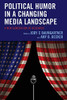 Political Humor in a Changing Media Landscape: A New Generation of Research (Lexington Studies in Political Communication)