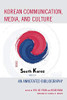 Korean Communication, Media, and Culture: An Annotated Bibliography