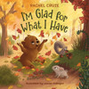 I'm Glad for What I Have