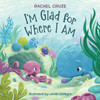 I'm Glad for Where I Am