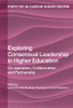 Exploring Consensual Leadership in Higher Education: Co-operation, Collaboration and Partnership (Perspectives on Leadership in Higher Education)
