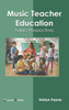Music Teacher Education: Future Perspectives