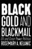 Black Gold and Blackmail: Oil and Great Power Politics