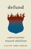 Defund: Conversations Toward Abolition