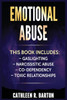 Emotional Abuse: Gaslighting, Narcissistic Abuse, Co-Dependency, Toxic Relationships