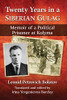 Twenty Years in a Siberian Gulag: Memoir of a Political Prisoner at Kolyma