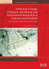 Settlement Change, Urbanism, and Human and Environment Interaction at Lamanai and Ka'kabish: Two Precolumbian Maya sites in Northern Belize (BAR International)