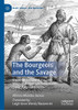 The Bourgeois and the Savage: A Marxian Critique of the Image of the Isolated Individual in Defoe, Turgot and Smith (Marx, Engels, and Marxisms)