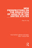 New Perspectives on the Education of Adults in the United States (Routledge Library Editions: Adult Education)