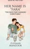 "" Her Name Is Fara ""