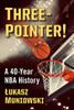 Three-Pointer!: A 40-Year NBA History