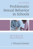 Problematic Sexual Behavior in Schools