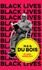 W.E.B. Du Bois: The Lost and the Found (Black Lives)