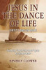 Jesus in the Dance of Life: Christ's Time on Earth