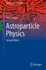 Astroparticle Physics (Undergraduate Texts in Physics)