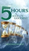 5 Hours: A Stolen Goodbye