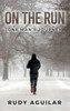On the Run: One Man's Journey