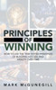 Principles of Winning: how to use the time tested principles of building success and wealth over time