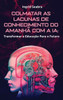 Colmatar as Lacunas de Conhecimento do AmanhÃ£ com a IA: Transformar a EducaÃ§Ã£o Para o Futuro