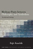 Merleau-Ponty between Philosophy and Symbolism: The Matrixed Ontology (SUNY series in Contemporary Continental Philosophy)
