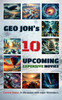 Geo Joh's 10 Upcoming Expensive Movies