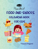 Food and Snacks Colouring Books for Kids: Food and Snacks Colouring Books for Kids