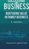 Succeeding in Business: Nurturing Value in Family Business