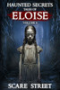 Haunted Secrets: Tales of Eloise Vol. 4: Short Horror Stories Anthology